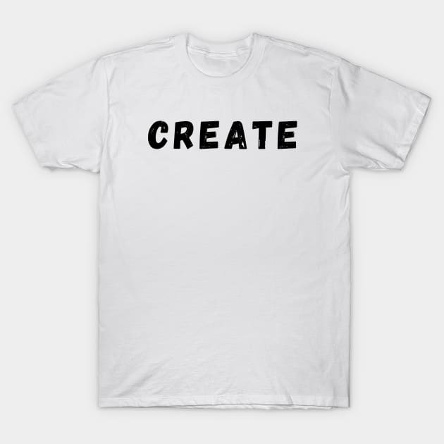 Create - Black T-Shirt by KoreDemeter14